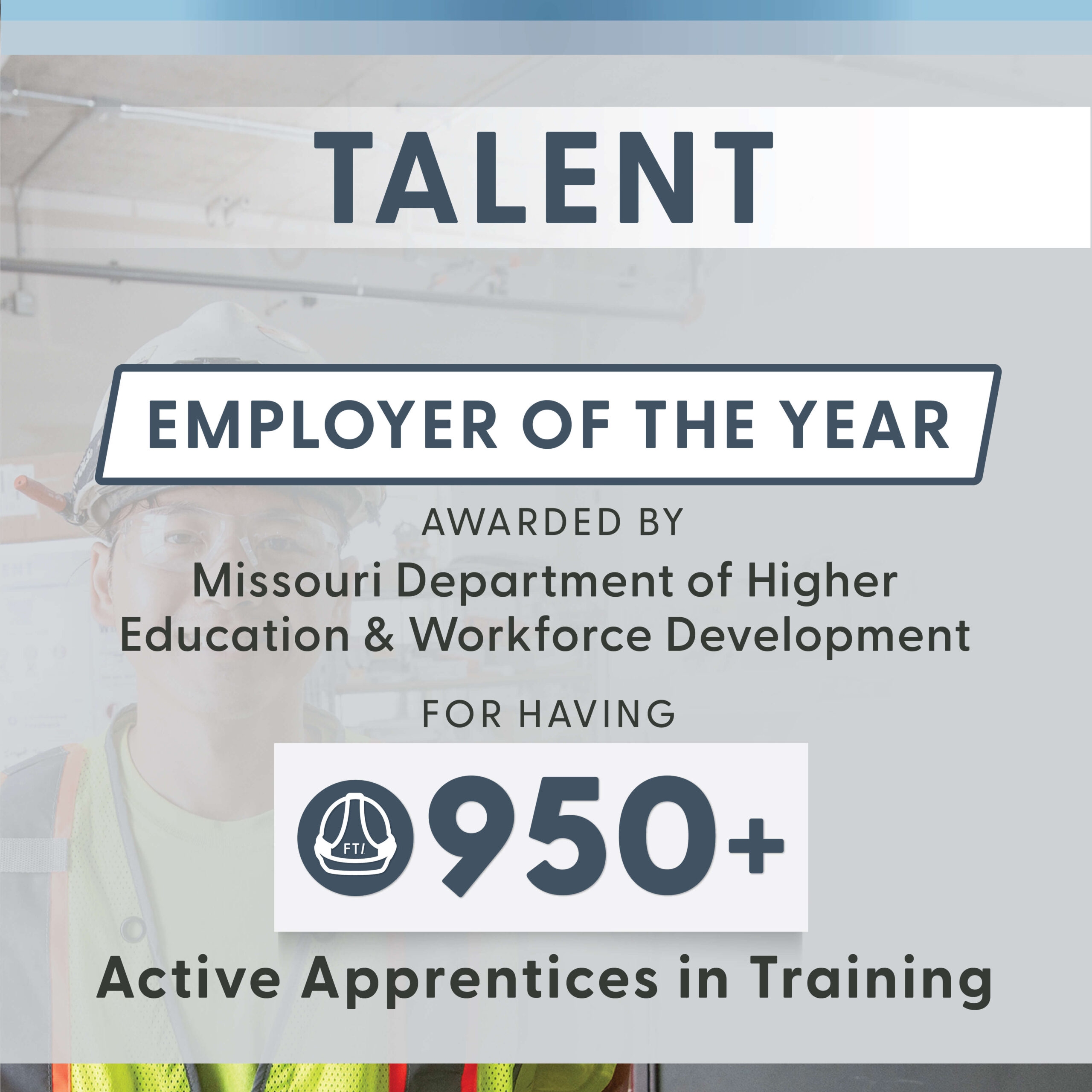 FTI was awarded the “Employer of the Year” by the Missouri Department of Higher Education & Workforce Development.